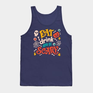 Eat, drink and be scary Tank Top